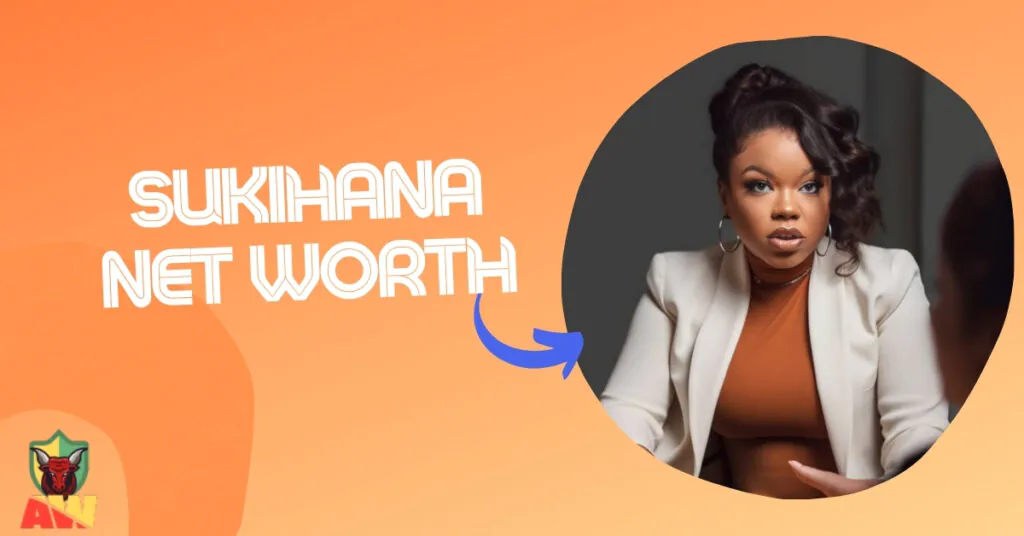 Sukihana Net Worth