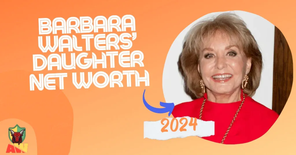 Barbara Walters Daughter Net Worth 2025 Barbara Walters Daughter Net Worth