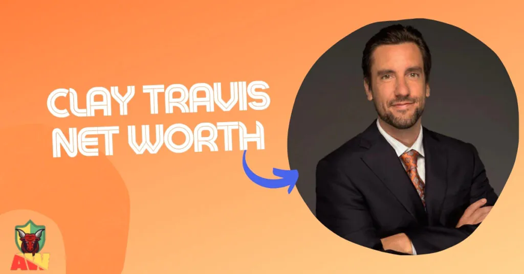 Clay Travis Net Worth