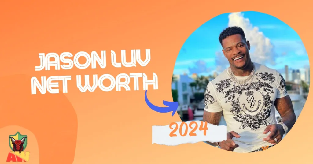 Jason Luv Net Worth