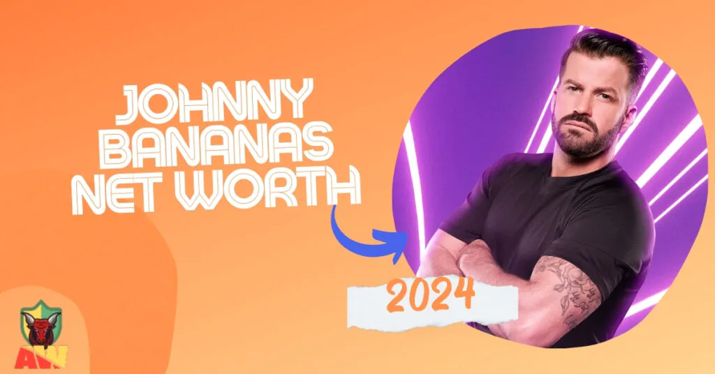 Johnny Bananas Net Worth