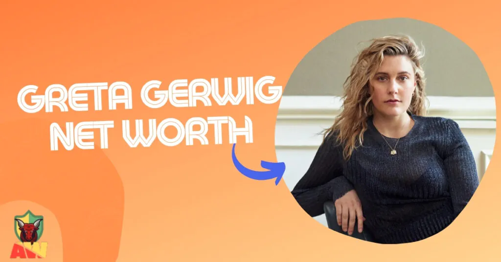 Greta Gerwig Net Worth