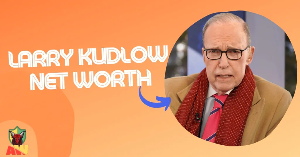 Larry Kudlow Net Worth