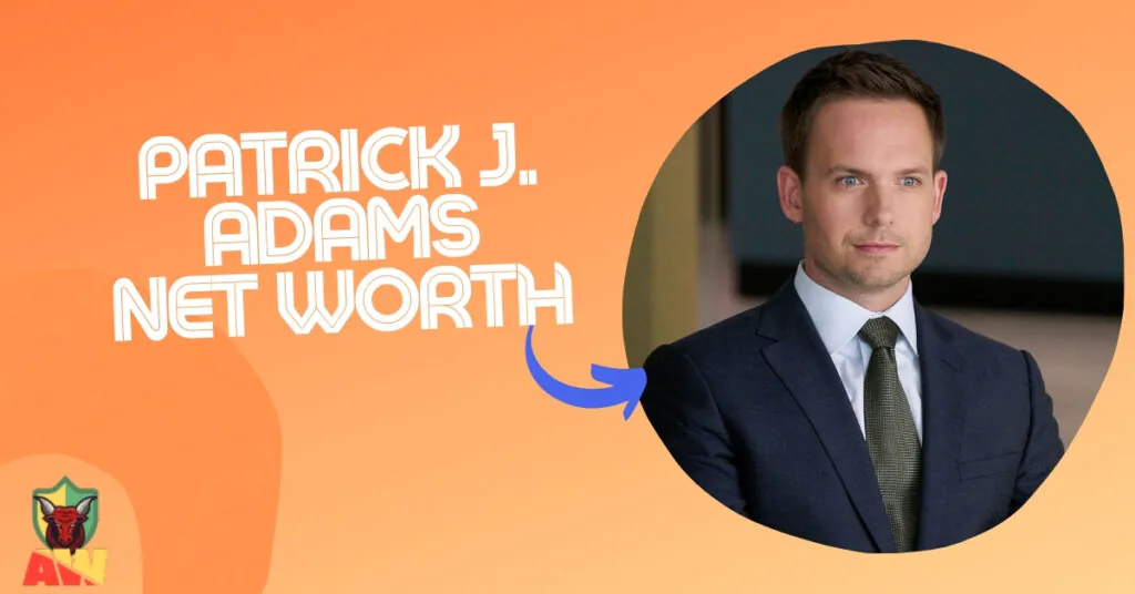 Patrick J. Adams Net Worth Patrick J. Adams Net Worth