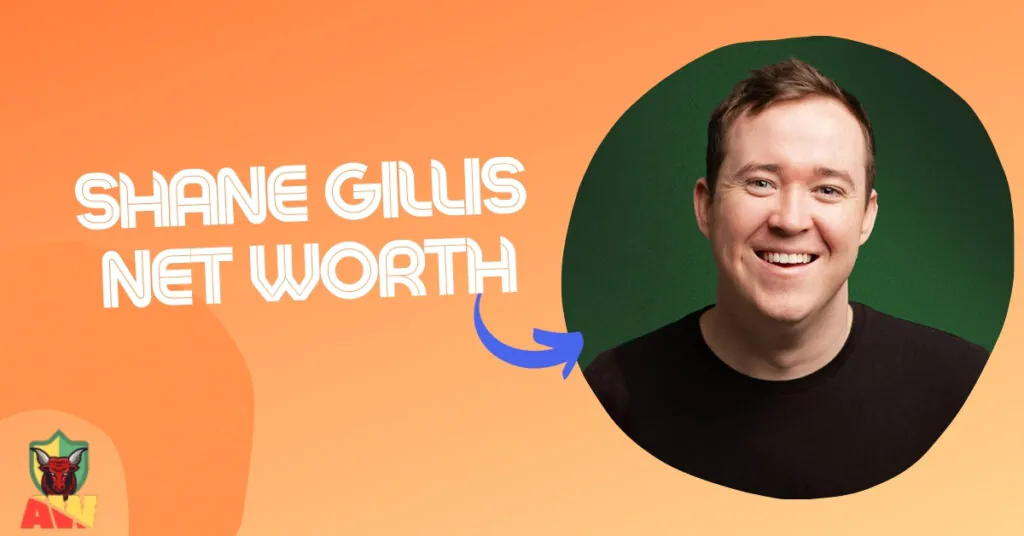 Shane Gillis Net Worth