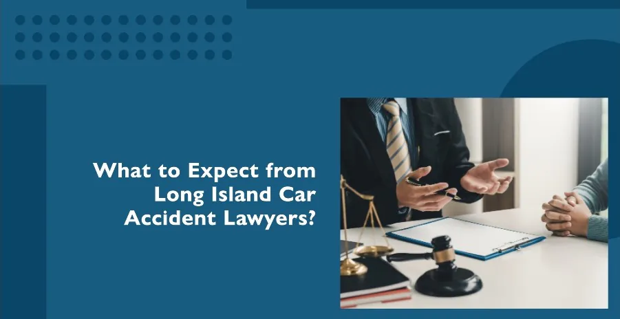 What to Expect from Long Island Car Accident Lawyers